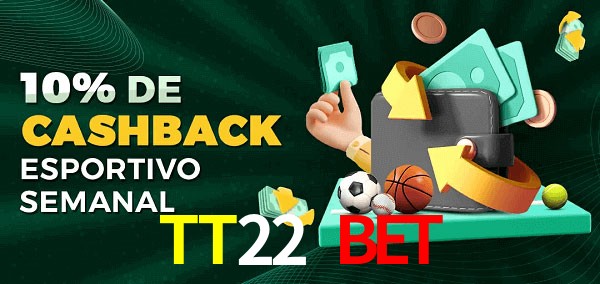 10% de bônus de cashback na TT22 Bet